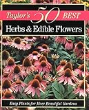 Taylor's 50 Best Herbs & Edible Flowers: Easy Plants for More Beautiful Gardens (Taylor's 50 Best Series) by Frances Tenenbaum