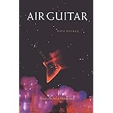 Air Guitar: Essays on Art & Democracy