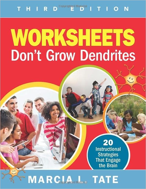 worksheets don t grow dendrites 20 instructional strategies that engage the brain tate marcia l 9781506302737 books amazon