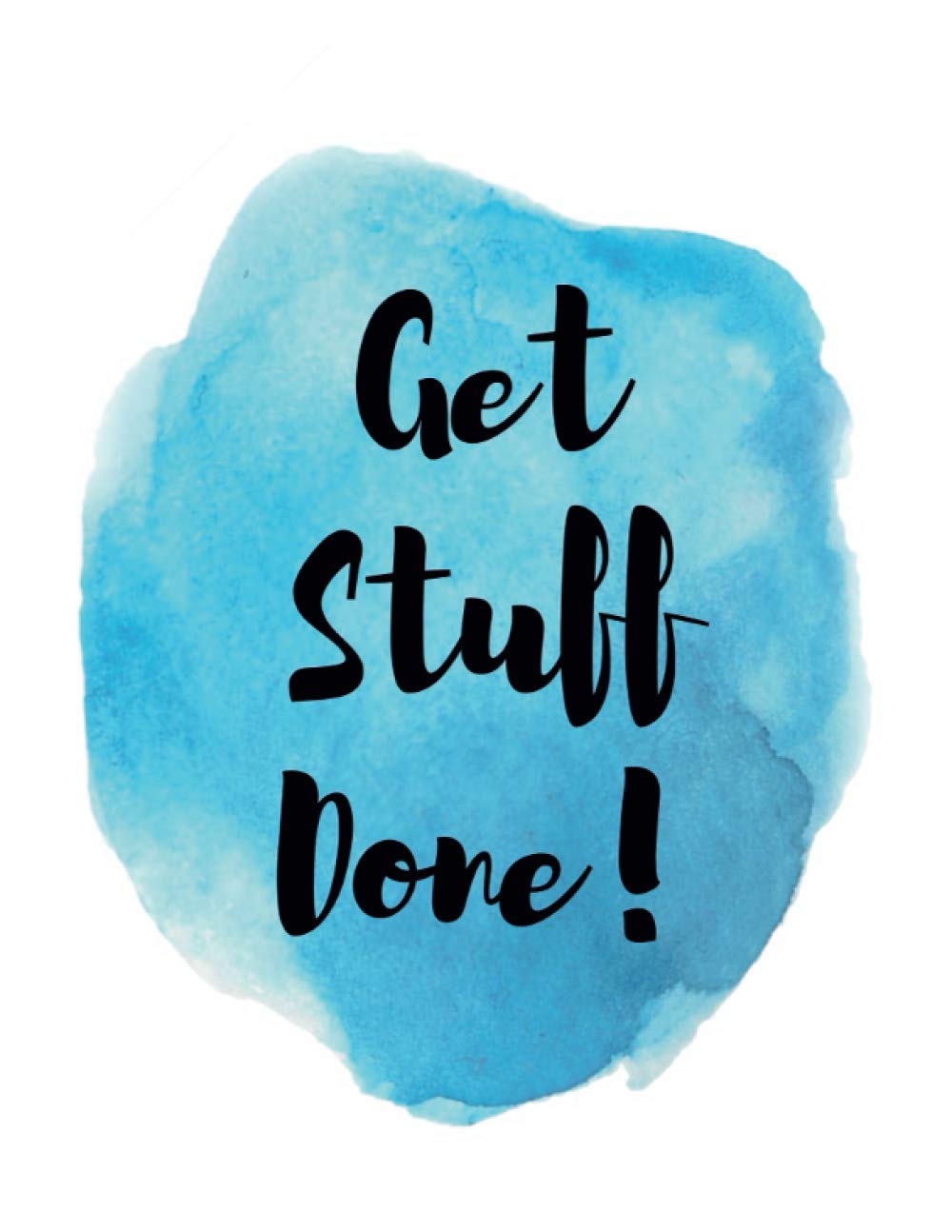 Get Stuff Done!: Lined, Ruled, Blank Notebook, Diary, Journal, Large Size 8.5 x 11 inches, 150 Pages