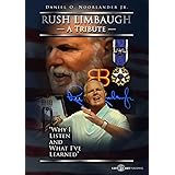 Rush Limbaugh A Tribute: Why I Listen and What I've Learned
