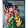 Green Kitchen Smoothies: Healthy and Colourful Smoothies for Everyday