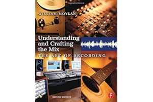Understanding and Crafting the Mix: The Art of Recording