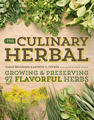 Download The Culinary Herbal: Growing and Preserving 97 Flavorful Herbs Download The Culinary Herbal: Growing and Preserving 97 Flavorful Herbs