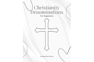 Christianity Denominations for Beginners eBook: Christian Denominations Simplified for Newcomers