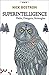 Superintelligence: Paths, Dangers, Strategies - Book by Nick Bostrom