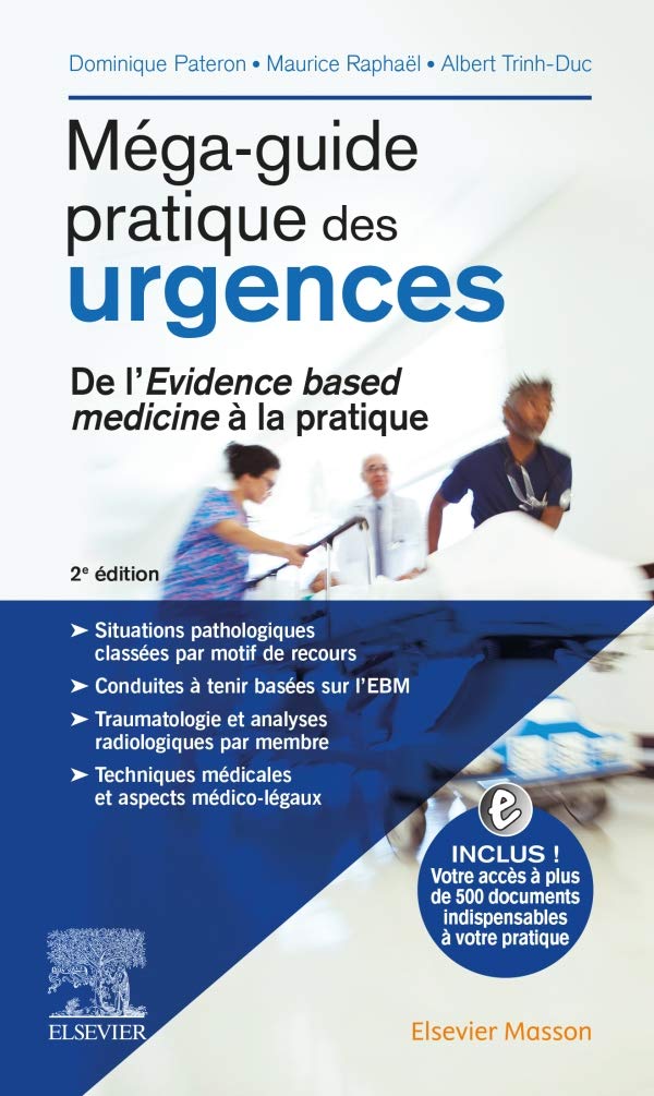 Amazon Fr Mega Guide Pratique Des Urgences De L Evidence Based Medicine A La Pratique Pateron Dominique Raphael Maurice Trinh Duc Albert Livres