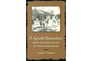 A Kineño Remembers: From the King Ranch to the White House (Perspectives on South Texas, Sponsored by Texas A&m Universi)