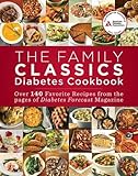 The Family Classics Diabetes Cookbook: Over 140 Favorite Recipes from the Pages of Diabetes Forecast by American Diabetes Association