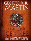 The World of Ice & Fire: The Untold History of Westeros and the Game of Thrones