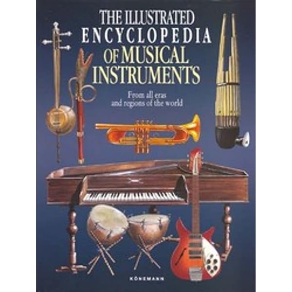 Musical Instruments of the World: An Illustrated Encyclopedia with