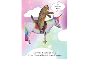 Flying Unicorn Cat on Standing Unicorn Horse Sketchbook LOL Dream On! Drawing Pad Blank Paper for Imagination, Art & Learning Fun!: Your Fun Animals ... Blank Paper: Fun Animals Sketchbook Series)