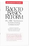 Back to Basics Reform or... OBE *Skinnerian International Curriculum?