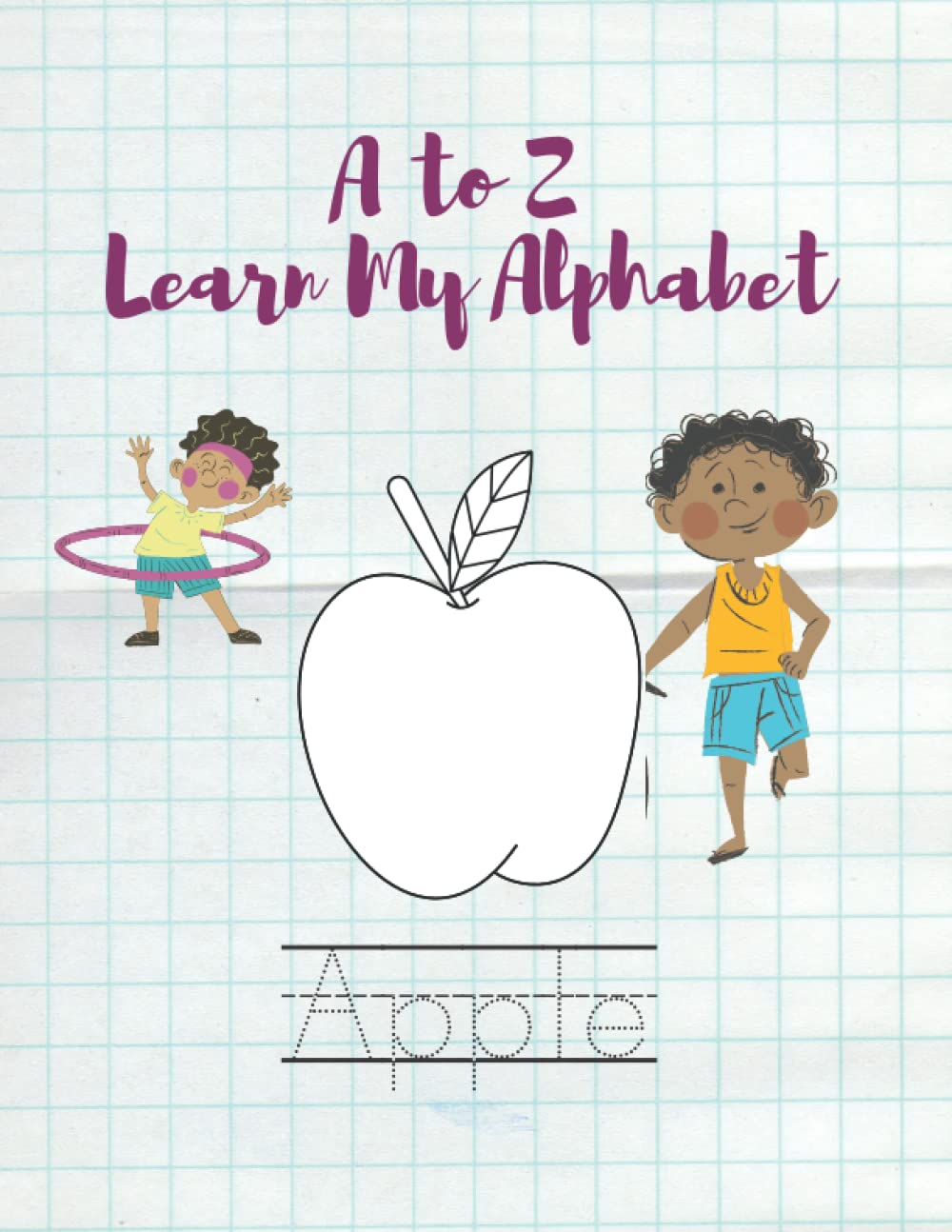 A to Z learn my alphabet: Ages 3-10 Trace Letters a to z Handwriting  Practice workbook for kids: Preschool writing with Sight words for Pre K,  Kindergarten and Kids: EDITION SBEN: 9798809541893: