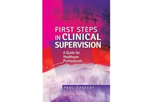 First steps in clinical supervision: a guide for healthcare professionals: a guide for healthcare professionals