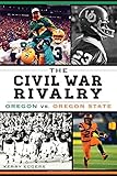 The Civil War Rivalry: Oregon vs. Oregon State by 