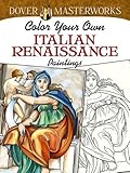 Dover Masterworks: Color Your Own Italian Renaissance Paintings (Adult Coloring) by Marty Noble