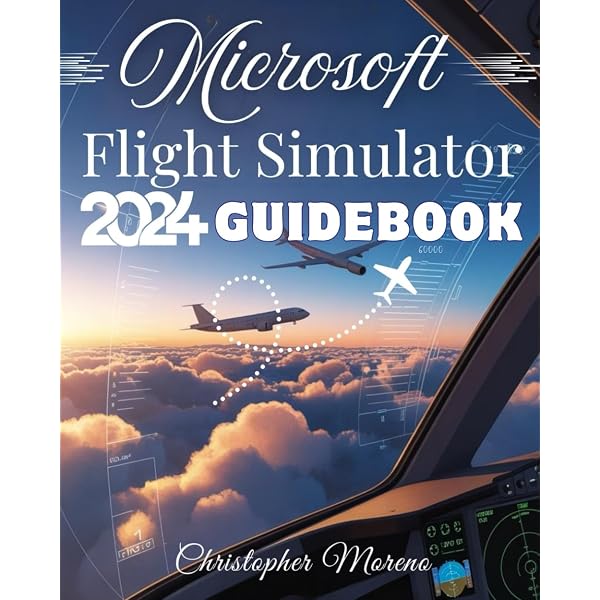 Microsoft Flight Simulator 2024 Mastery Guide (Colored): A Step-by