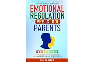 Emotional Regulation for Preschool Parents: 39 Strategies, Tips and Exercises for Positive Development with Your Child. Manag