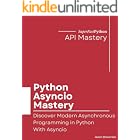 Python Asyncio Mastery: Discover Modern Asynchronous Programming In Python With Asyncio