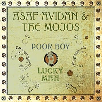 asaf avidan and the mojos poor boy lucky man asaf avidan and the mojos poor boy lucky man