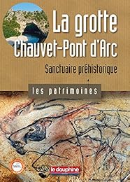 La  grotte Chauvet-Pont d'Arc