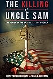 The Killing of Uncle Sam: The Demise of the United States of America