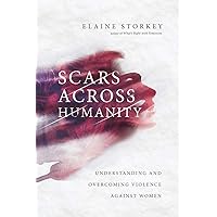 Scars Across Humanity: Understanding and Overcoming Violence Against Women