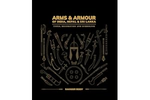 Arms and Armour Of India, Nepal & Sri Lanka:: Types, Decoration and Symbolism