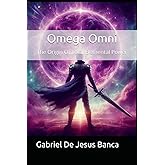 Omega Omni: The Origin Of Total Elemental Power