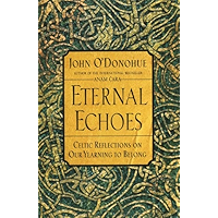 Eternal Echoes: Celtic Reflections on Our Yearning to Belong book cover