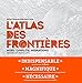 L'Atlas des frontières : Murs, conflits, migrations by