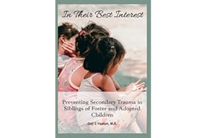 In Their Best Interest: Preventing Secondary Trauma in Siblings of Foster and Adopted Children