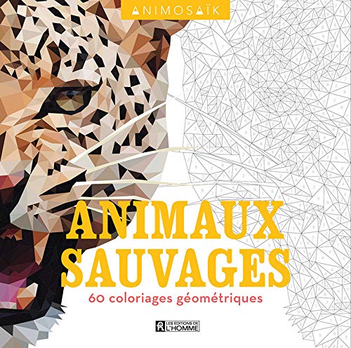 Animosaïk : Animaux sauvages. 60 coloriages géométriques by 