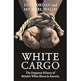 White Cargo: The Forgotten History of Britain's White Slaves in America