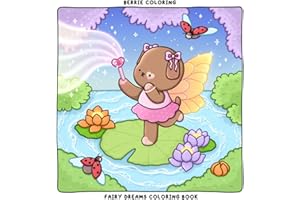 Berrie Coloring Fairy Dreams: Cute and Cozy Coloring Book for Adults & Teens Featuring Adorable Animal Characters and Dreamy 