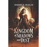 Kingdom of Shadows and Dust