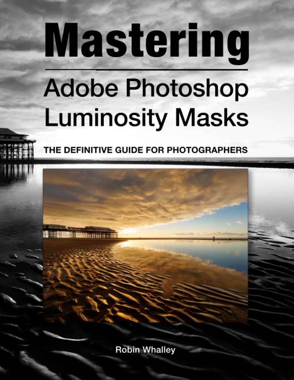 Mua Mastering Adobe Luminosity Masks The Definitive Guide