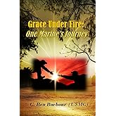 Grace Under Fire: One Marine's Journey