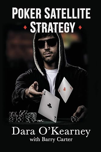 Download Poker Satellite Strategy: How to qualify for the main events of high stakes live and online poker tournaments PDF