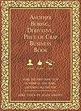 Another Boring, Derivative, Piece of Crap Business Book: MakeThe First Basic Leap In Work in 100 Years, Laughing All The Way
