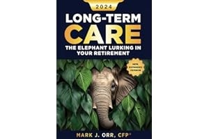 Long-Term Care : The Elephant Lurking in Your Retirement