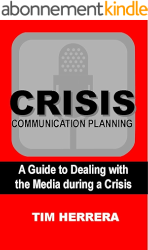 Download Crisis Communication Planning: A Guide to Dealing with the Media during a Crisis (English Edition) PDF