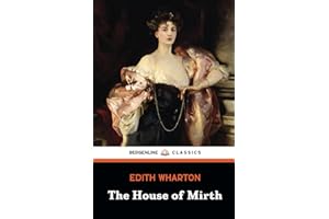 The House of Mirth: The Classic Gilded Age Novel