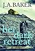 Her Dark Retreat: a psychological thriller with a twist you won't see coming