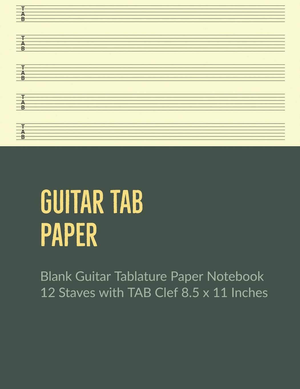 Guitar Tab Paper: Blank Guitar Tablature Paper Notebook 12 Staves with TAB Clef 8.5 x 11 Inches (Volume 2) (Guitar Tab Paper 12 Staves)