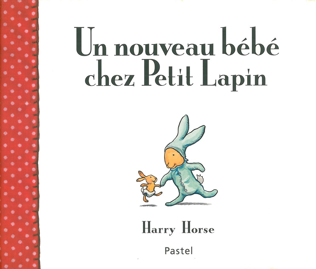 Nouveau Bebe Chez Petit Lapin Un Pastel French Edition Horse Harry Amazon Com Books