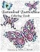 Botanical Butterflies Coloring Book: 58 Beautiful tangled and floral butterflies to color by Tabitha L Barnett