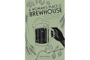 A Woman's Place Is in the Brewhouse: A Forgotten History of Alewives, Brewsters, Witches, and CEOs