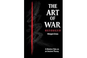 The Art Of War Reforged: A Modern Take on an Ancient Theory